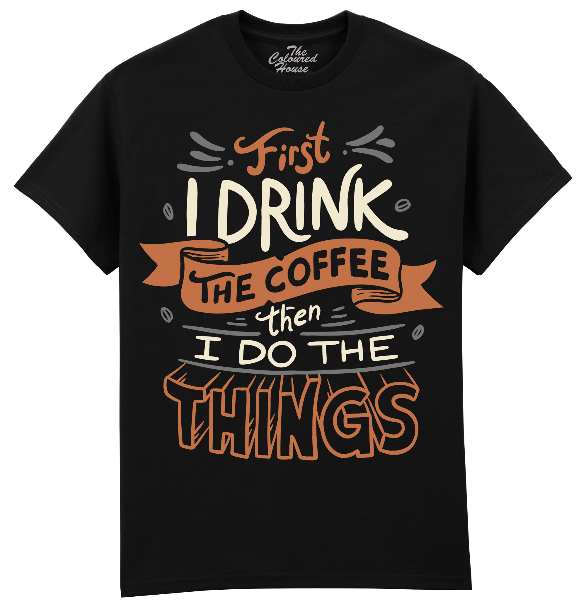 First I Drink The Coffee