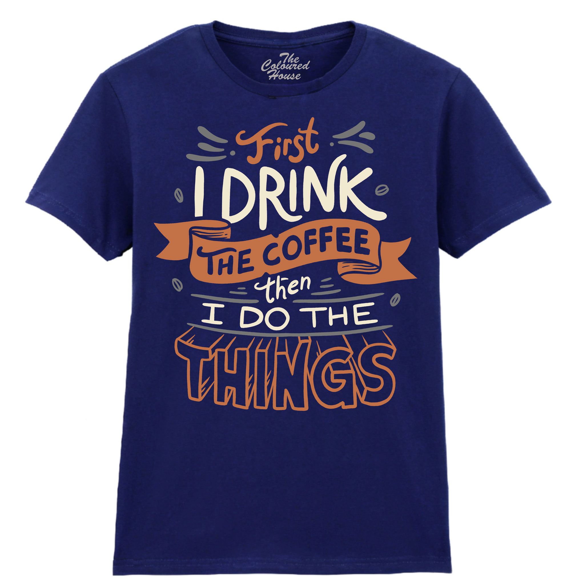 First I Drink The Coffee Ladies T-shirt