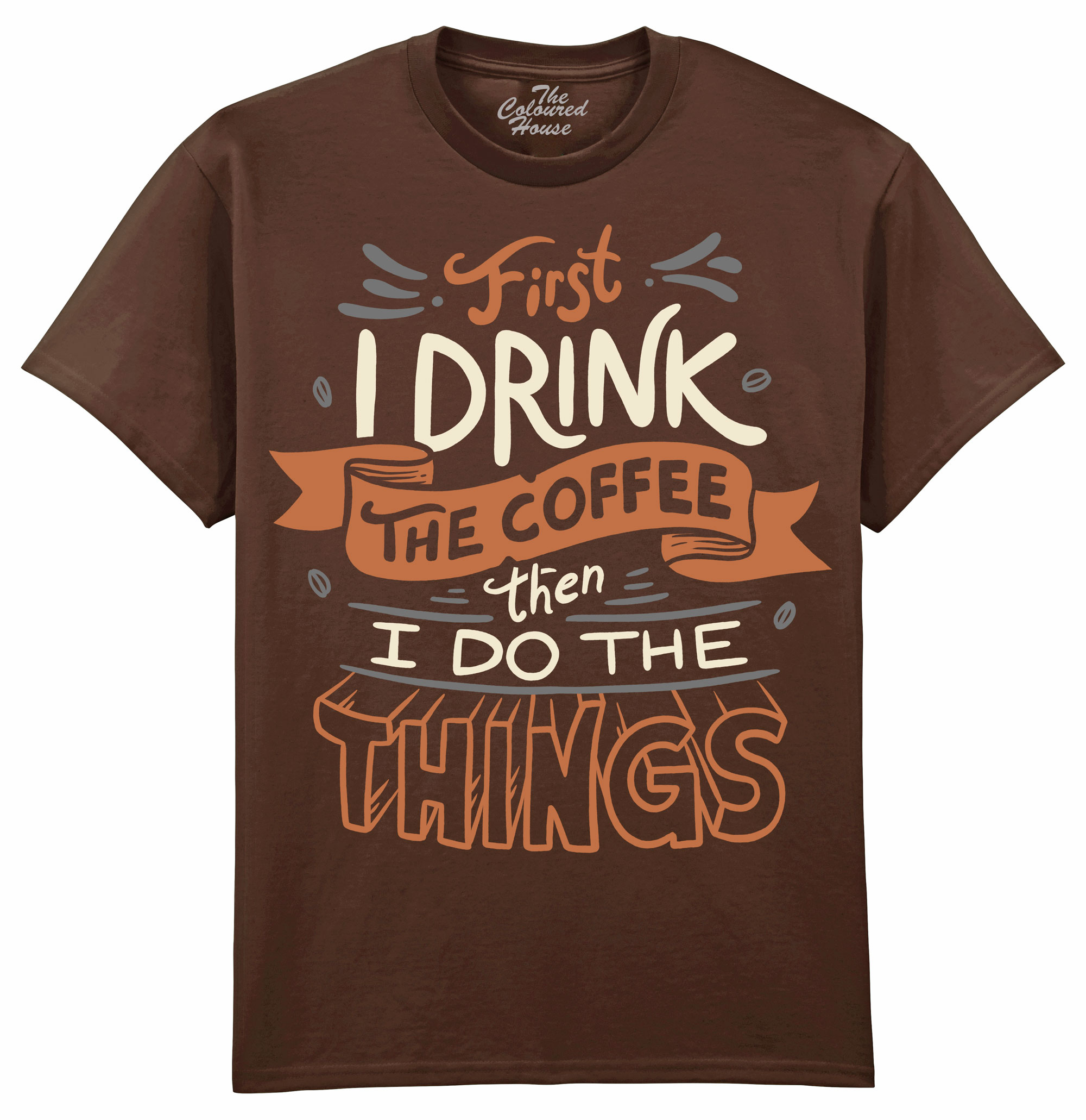 First I Drink The Coffee