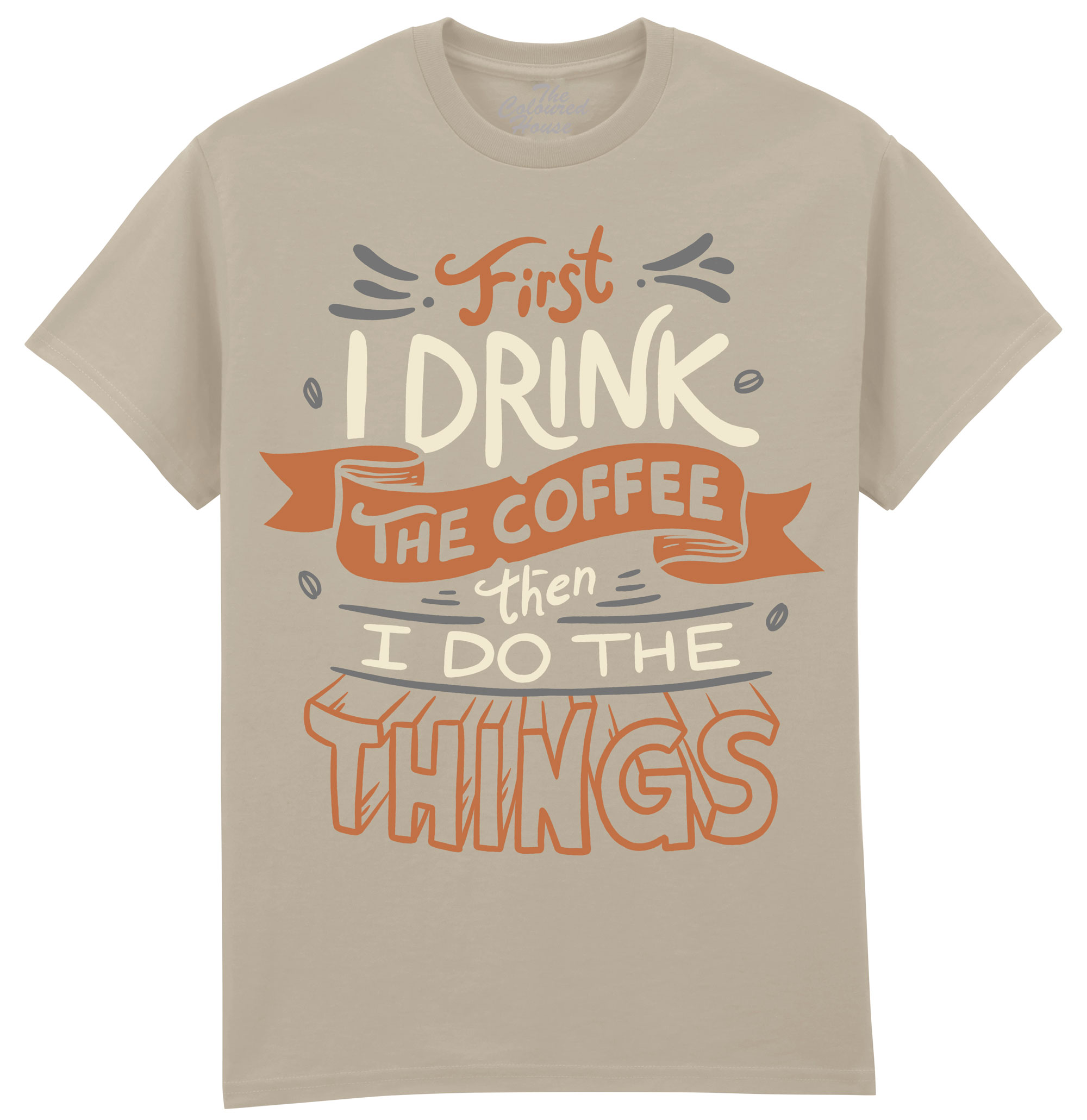 First I Drink The Coffee