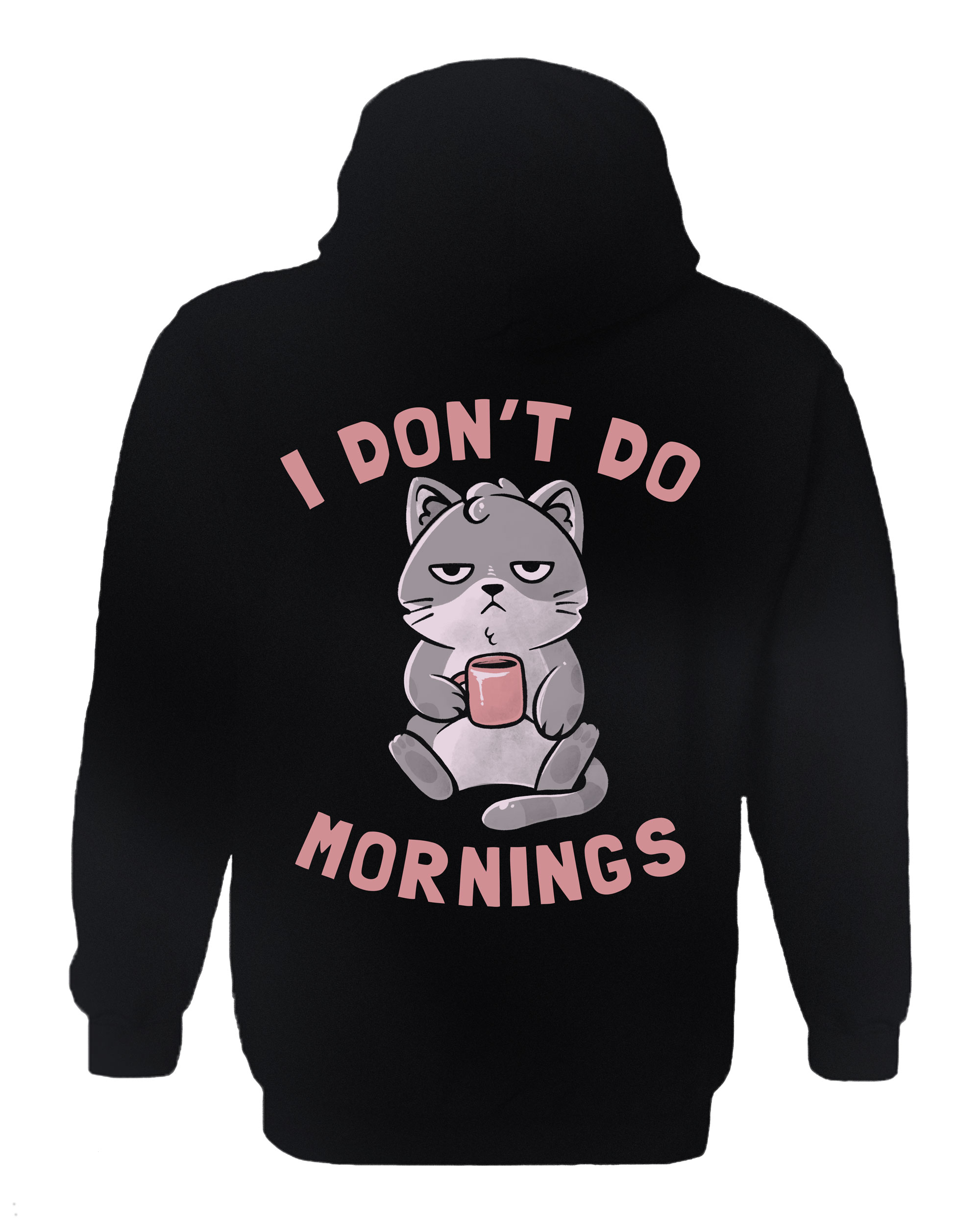 I Dont Do Mornings Hoodie