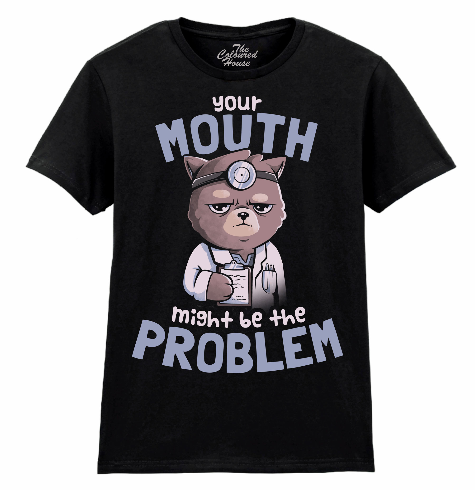 Your Mouth Might Be The Problem Ladies T-shirt