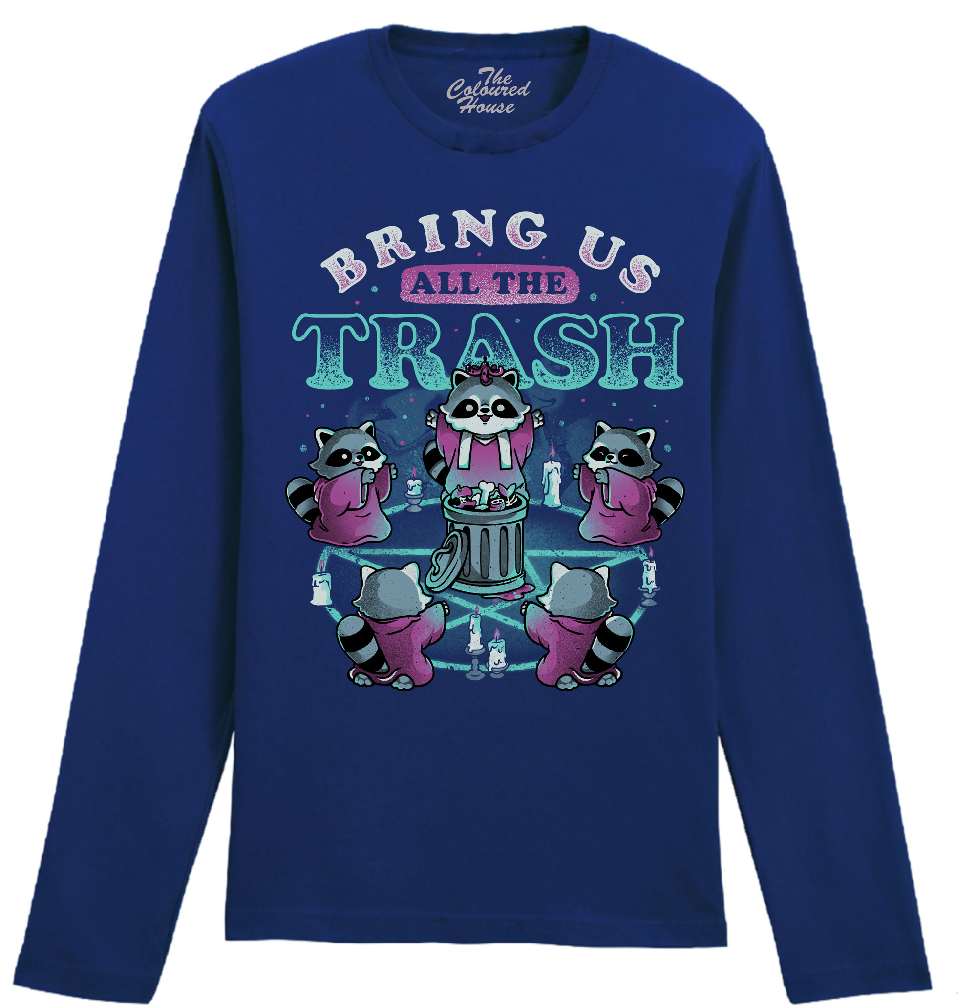 Bring Us All The Trash Longsleeve
