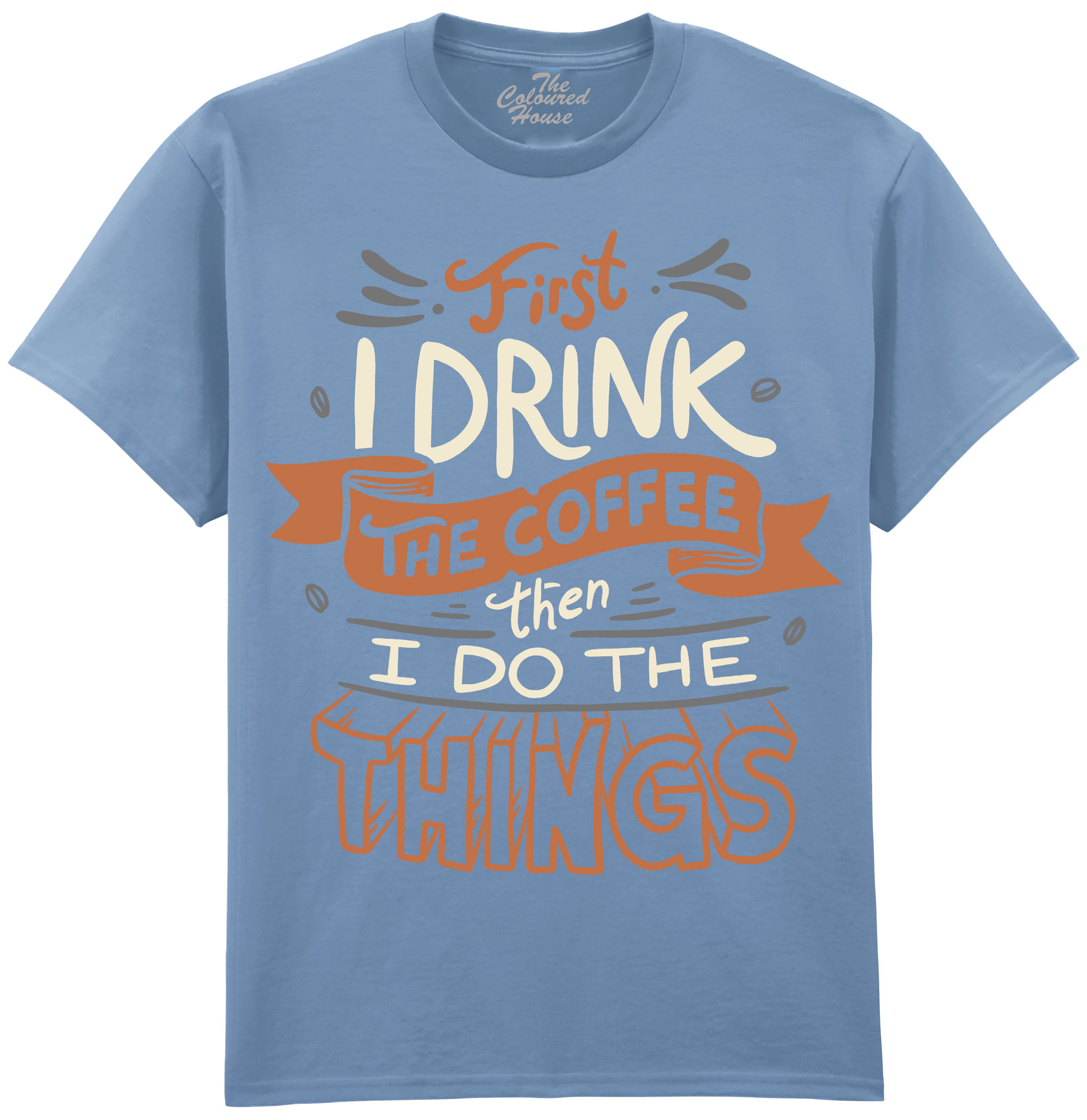 First I Drink The Coffee