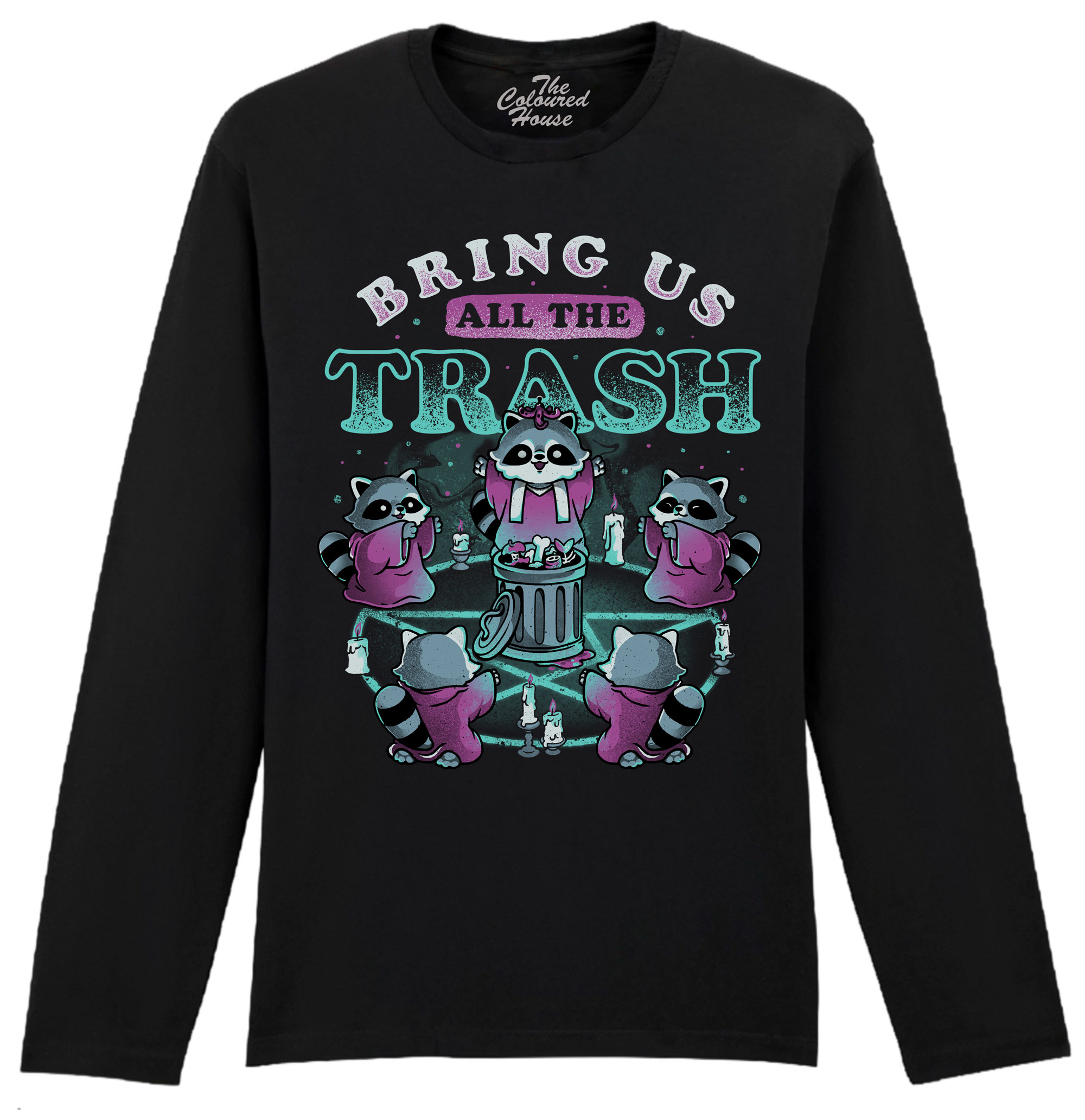 Bring Us All The Trash Longsleeve